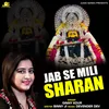 Jab Se Mili Sharan