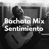 Bachata Mix Sentimiento