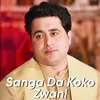 About Sanga Da Koko Zwani Song