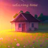 About relaxing time Song