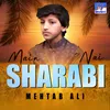 About Main Sharabi Nai Song