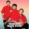 Tangiang Ma Ta Gogo