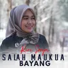 About Salah Maukua Bayang Song
