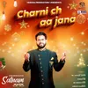 About Charni Ch Aa Jana Song