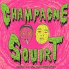 About Champagne Squirt Song