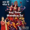 About Aaj Tere Mandira Te Song