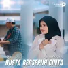 About Dusta Bersepuh Cinta Song