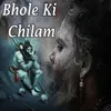 Bhole Ki Chilam