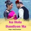About Ku Holu Dandiyon Ma Song