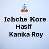 About Ichche Kore Song