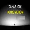 Dahar Jodi Hoyre Moron