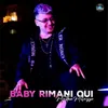 About Baby rimani qui Song