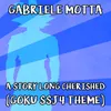 About A Story Long Cherished (Goku SSJ4 Theme) From "Dragon Ball GT" Song