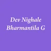 About Dev Nighale Bharmantila G Song