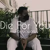 About Die for you Song