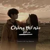 About Chẳng Thể Nào Nói Ra Song