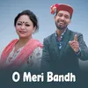 O Meri Bandh