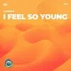 About I Feel So Young Song