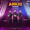 About Ankhi Bande Song