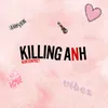 About Killing Anh Song