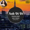 About Anh Đi Đi Wrc Remix Song