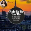 Anh Ta Bỏ Em Rồi WRC Remix