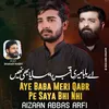 Aye Baba Meri Qabr Pe Saya Bhi Nhi