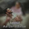 About Aa Jana Firse Song