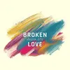 BROKEN LOVE