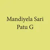 About Mandiyela Sari Patu G Song