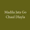 Madila Jata Go Chaul Dlayla