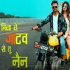 About Milale Jatav Se Tu Nain Song