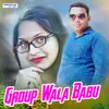 About Group Wala Babu Song