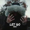About Let Go Remix Song