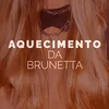 Aquecimento da Brunetta