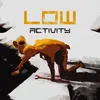 Low Activity