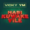 About Habikuwake Vile Song