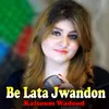 Be Lata Jwandon