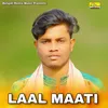 About LAAL MAATI Song