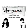 About stranger love Song