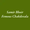 Samir Bhoir Femous Chakdevala