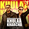 About Khulla Kharcha Song
