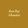 Ran Bay Ghandat