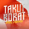 About Takut Borat Song