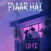 About pyaar hai Lofi Song