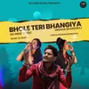 About Bhole Teri Bhangiya Song