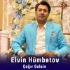 About Çağır Gəlsin Song