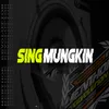 About SING MUNGKIN Song