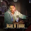 About Jigre K Thade Song