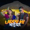 About Laddu Ke Bhaiya Song